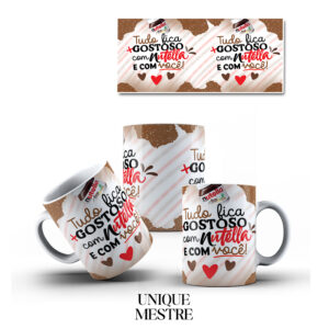 Caneca Personalizada - Coleção de Páscoa | Tudo fica gostoso com nutella e com você!