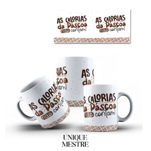 Caneca Personalizada - Coleção de Páscoa | As calorias de Páscoa não contam!