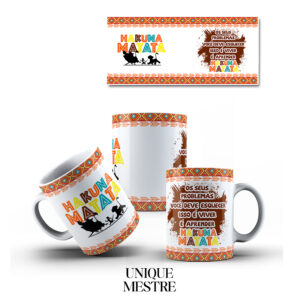 Caneca Personalizada - Coleção Hakuna Matata | Os seus problemas você deve esquecer, isso é viver é aprender - Modelo 1