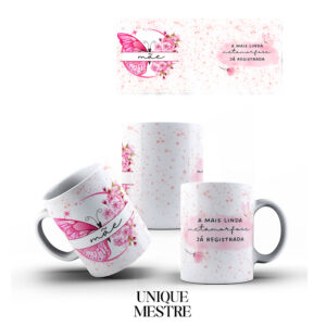 Caneca Personalizada - Dia das Mães - A Mais Linda Metamorfose Já Registrada