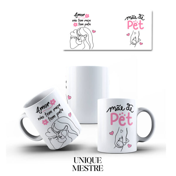 Caneca Personalizada - Dia das Mães - Amor não tem Raça, tem Pata - Mãe de Pet