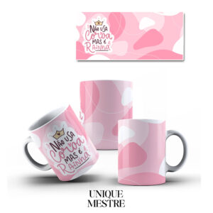 Caneca Personalizada - Dia das Mães - Não Usa Coroa mas é Rainha