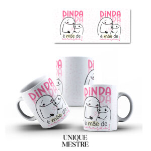 Caneca Personalizada - Dia das Mães - Dinda é mãe de coração!