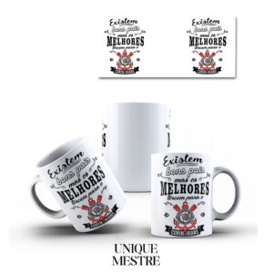 Caneca Personalizada - Existem Bons Pais, mas os Melhores Torcem para o Corinthias