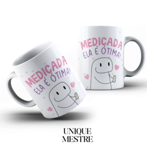 Caneca Personalizada - Coleção Amizade | Medicada ela é ótima