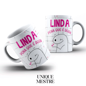 Caneca Personalizada - Coleção Amizade | Linda, pena que é doida