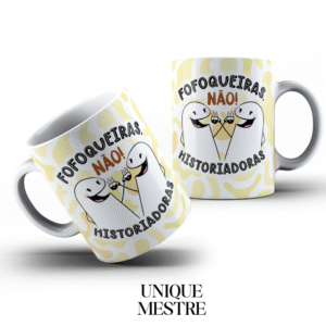 Caneca Personalizada - Coleção Amizade | Fofoqueiras não! Historiadoras