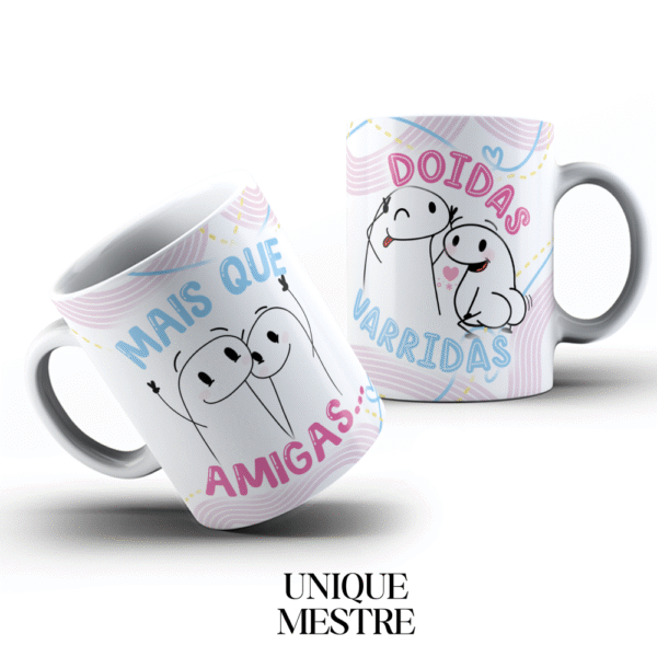 Caneca Personalizada - Coleção Amizade | Mais que amigas... Doidas varridas