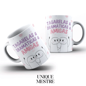 Caneca Personalizada - Coleção Amizade | Tagarelas & Dramáticas & Amigas