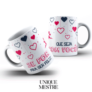 Caneca Personalizada - Coleção Dia dos Namorados | Se for para ser feliz que seja com você